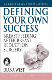 Defining Your Own Success: Breastfeeding After Breast Reduction Surgery, by Diana West